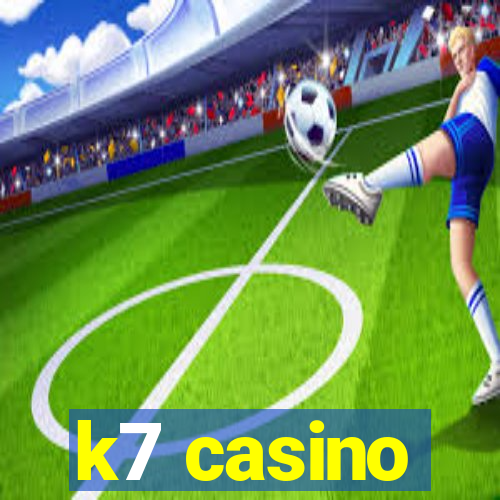 k7 casino